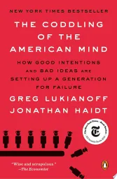 The Coddling of the American Mind