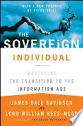 The Sovereign Individual: Mastering the Transition to the Information Age