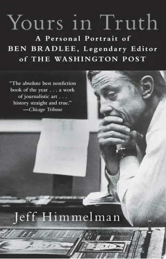 Yours in Truth: A Personal Portrait of Ben Bradlee