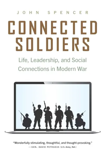 Connected Soldiers: Life, Leadership, and Social Connections in Modern War